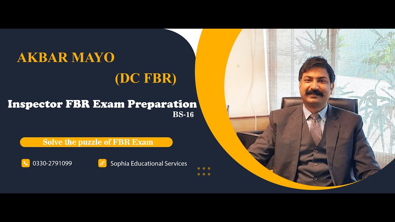 Inspector FBR Exam Preparation by Mr. Akbar Mayo (DC FBR)