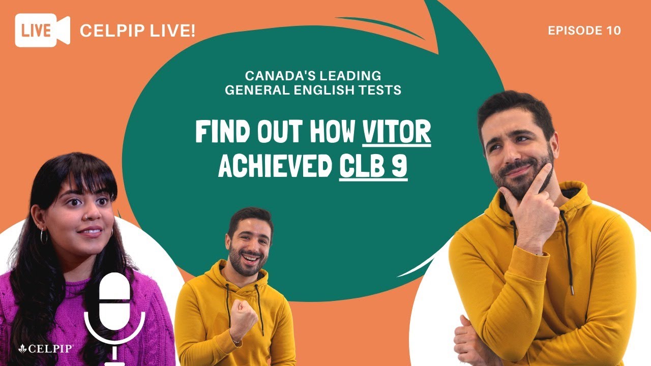 CELPIP LIVE! - Find out how Vitor achieved CLB 9 - Episode 10