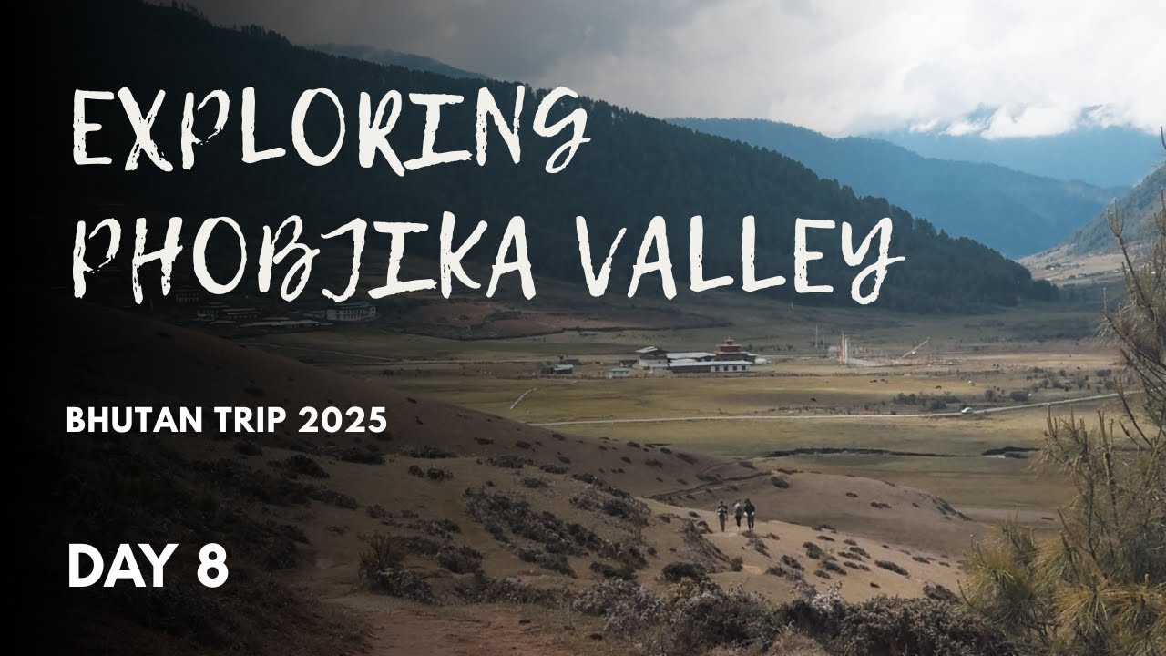 Exploring Phobjikha Valley | Bhutan Trip Day 8