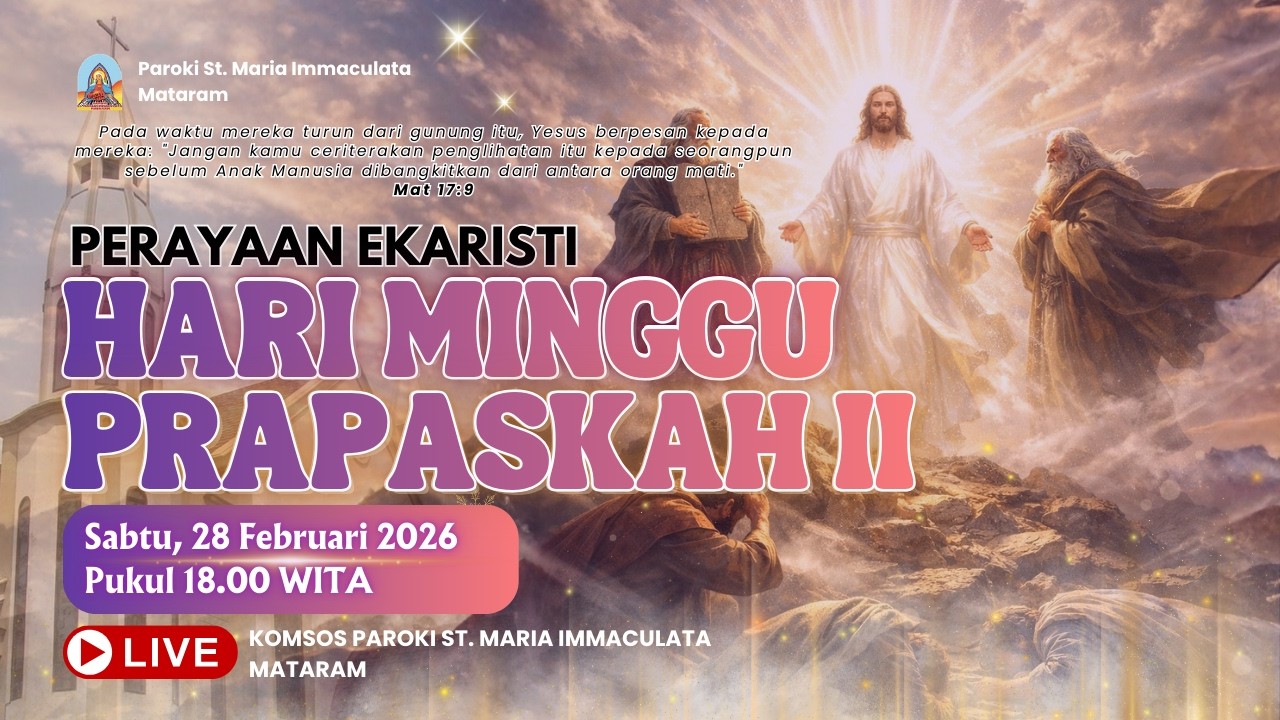 PERAYAAN EKARISTI HARI MINGGU PRAPASKAH II | SABTU, 28 FEBRUARI 2026 | PUKUL 18.00 WITA