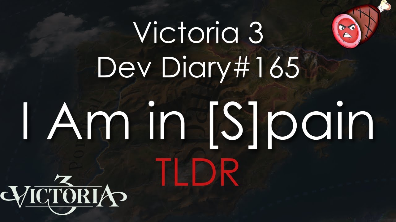 Victoria 3 Dev Diary 165 - I Am in [S]pain TLDR