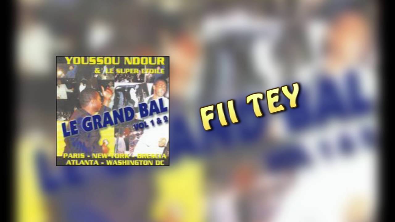 Youssou Ndour - FITEY - Grand Bal EVRY