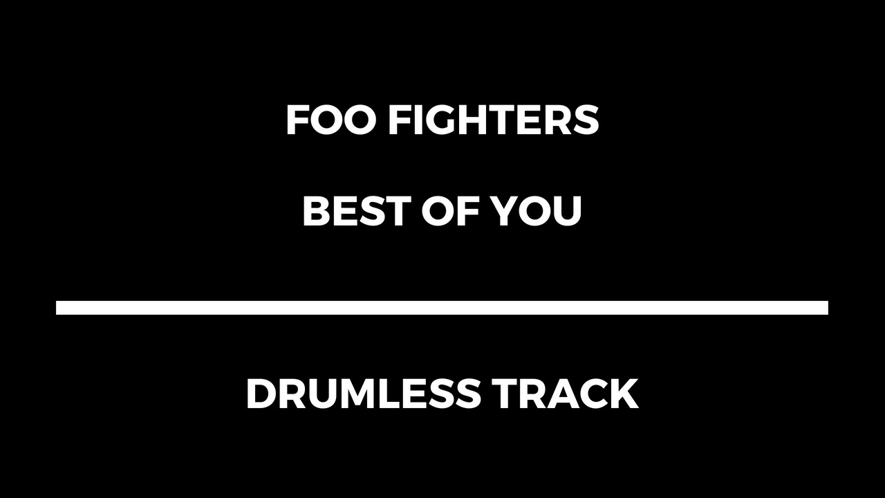 Foo Fighters - Best Of You (drumless)