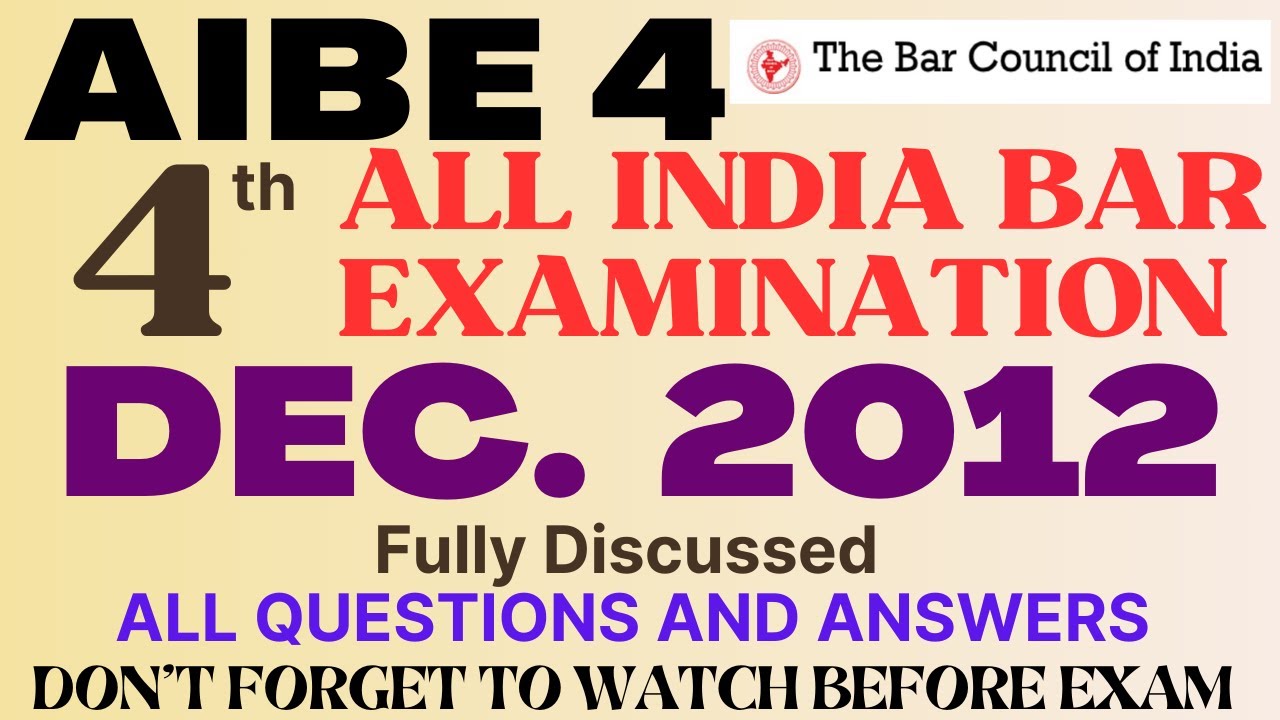 AIBE 4th - 2012 - BCI - ALL INDIA BAR EXAM 4th - Fully Discussed