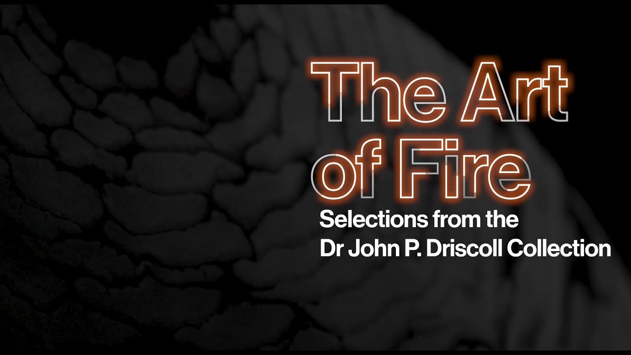 The Art of Fire: Selections from the Dr John P Driscoll Collection | Phillips X London | 10 Nov 2021
