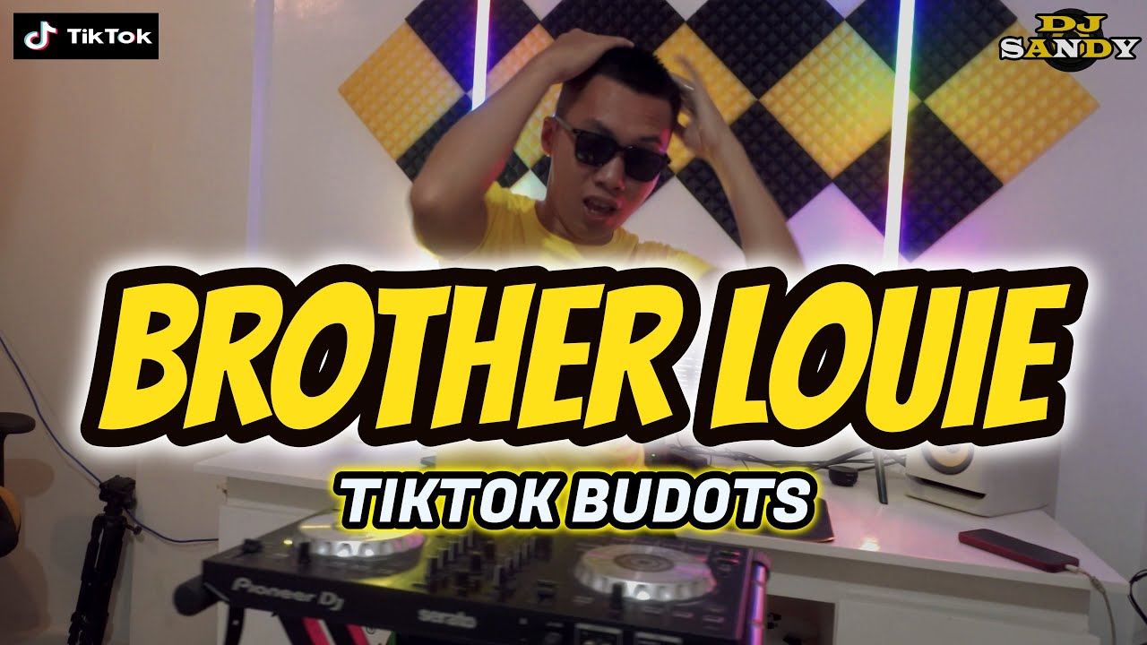 BROTHER LOUIE (TikTok Budots) | Dj Sandy Remix