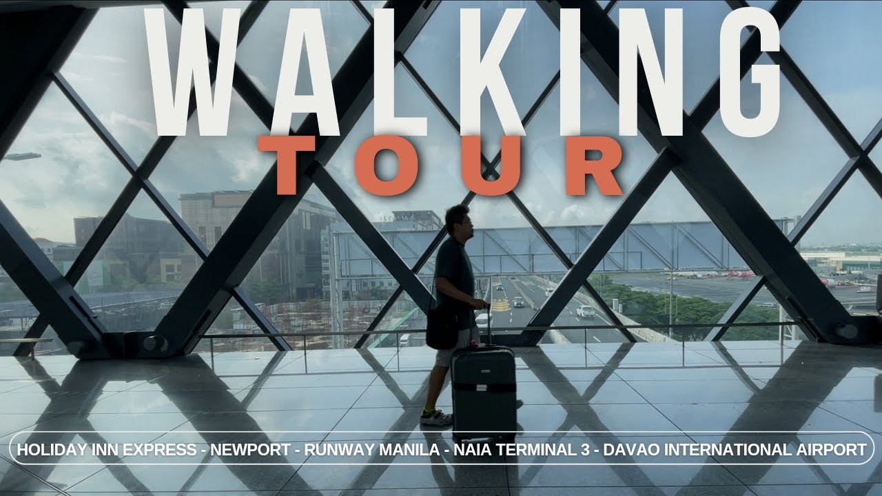 WALKING TOUR | HOLIDAY INN EXPRESS | NEWPORT | RUNWAY MANILA | NAIA T3 | DAVAO INTERNATIONAL AIRPORT