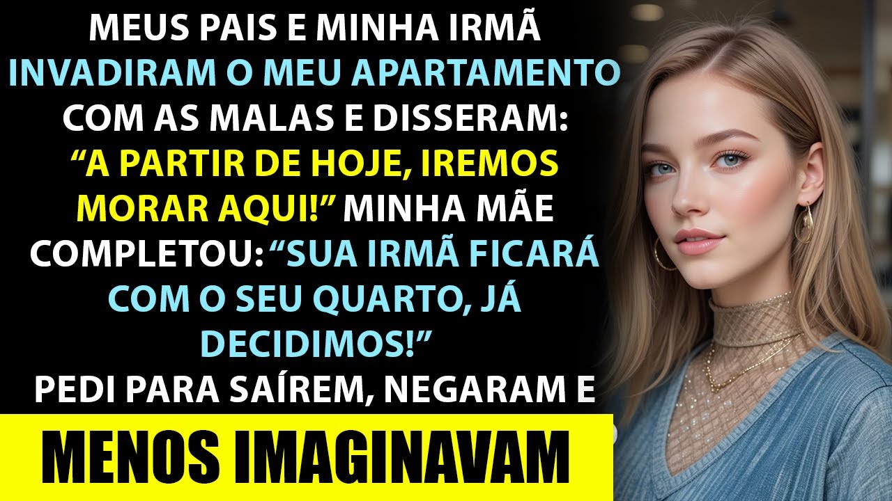 Eles Invadiram Meu Apartamento e Tomaram Meu Quarto Pra Minha Irmã… Mas O Que Aconteceu Depois...