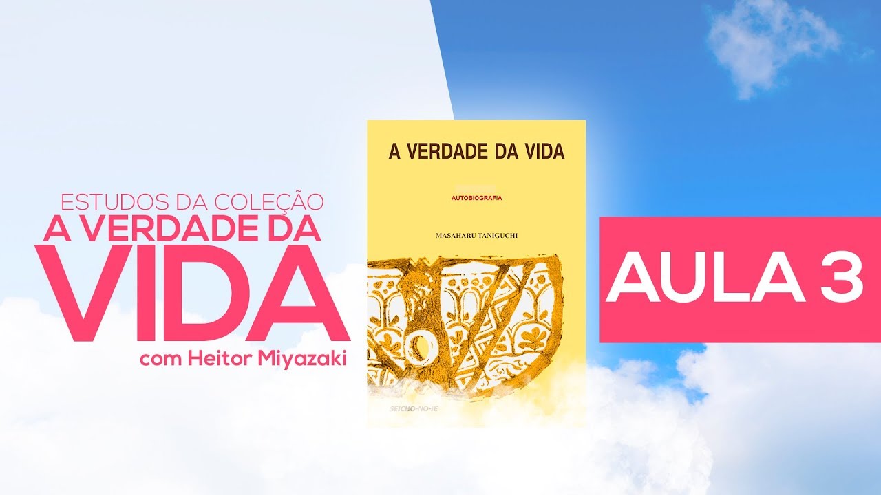 Estudo da Coleção A Verdade da Vida - Aula 3