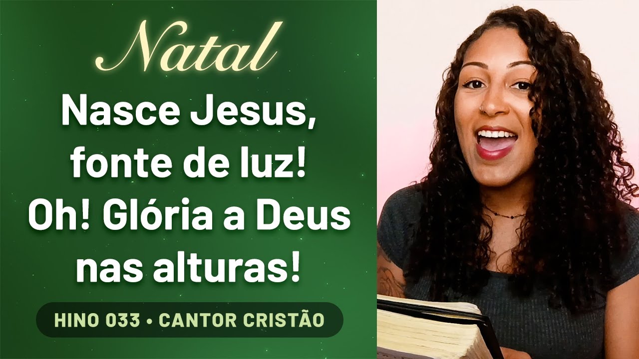 Nasceu Jesus • Hino 033 Cantor Cristão