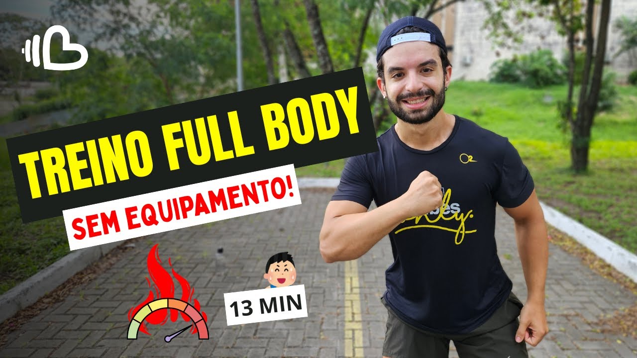 TREINO FULL BODY: Como Trincar o Corpo Todo SEM EQUIPAMENTO (Intenso!)