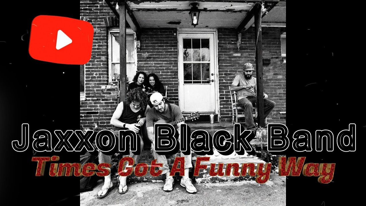 • Jaxxon Black Band | Times Got A Funny Way (2026 Redux)