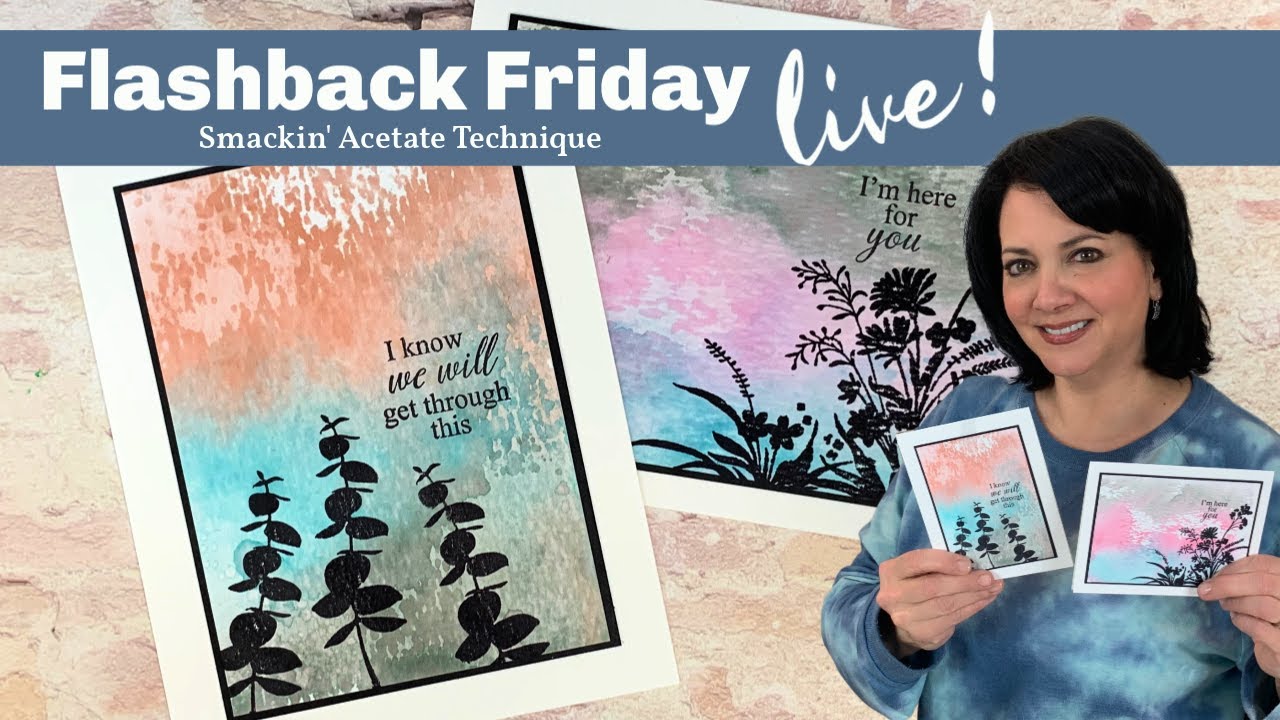 Stamp & Chat with Gina K - Flashback Friday - Smackin' Acetate