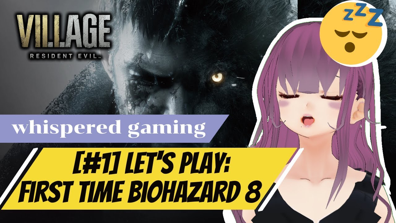 [#1] Let's play- first time Biohazard 8: Resident Evil Village [Whispered Gaming]