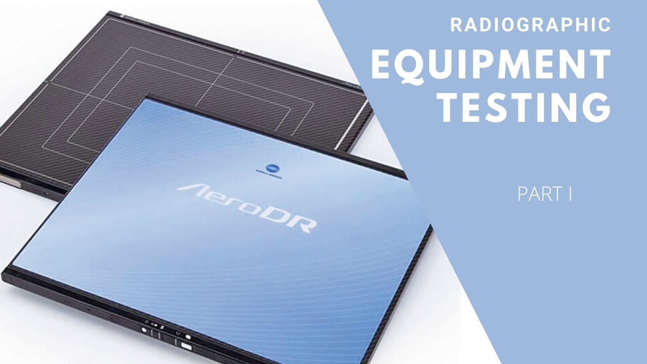 Radiographic Equipment Testing Part 1