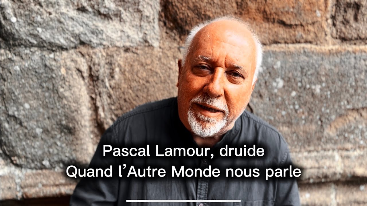 Pascal Lamour, druide - Et si l’Autre Monde nous parlait à travers les signes ?