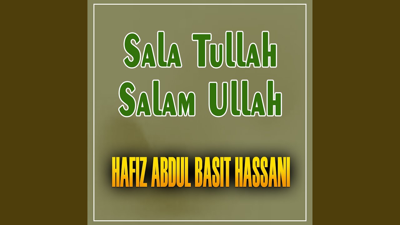 Sala Tullah Salam Ullah