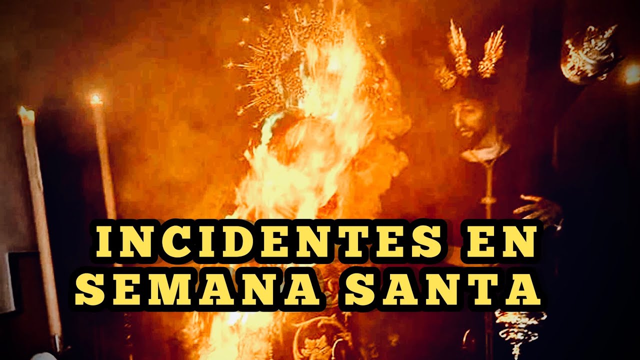 INCIDENTES en SEMANA SANTA