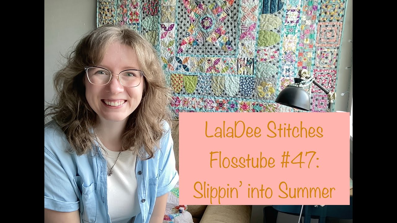 Flosstube #47: Slippin' into Summer