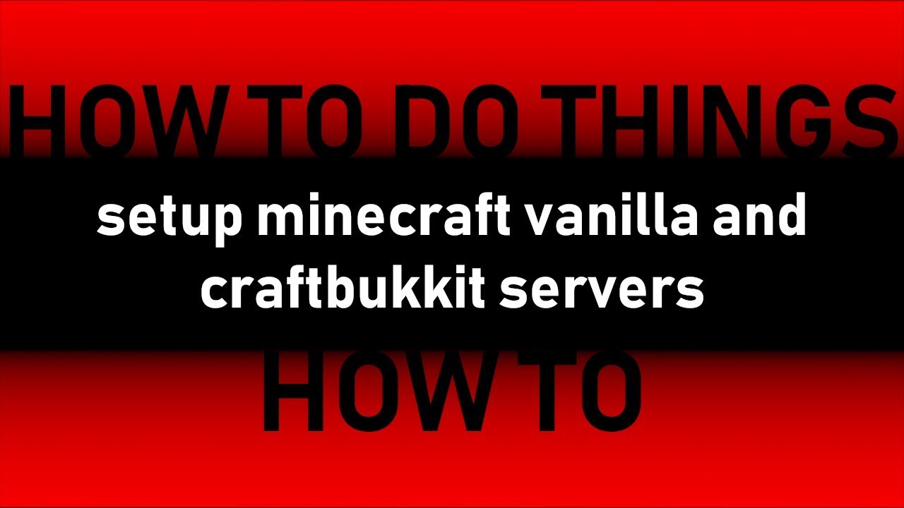 [How To] Minecraft servers Updated (1.13+) | setup minecraft vanilla and craftbukkit servers