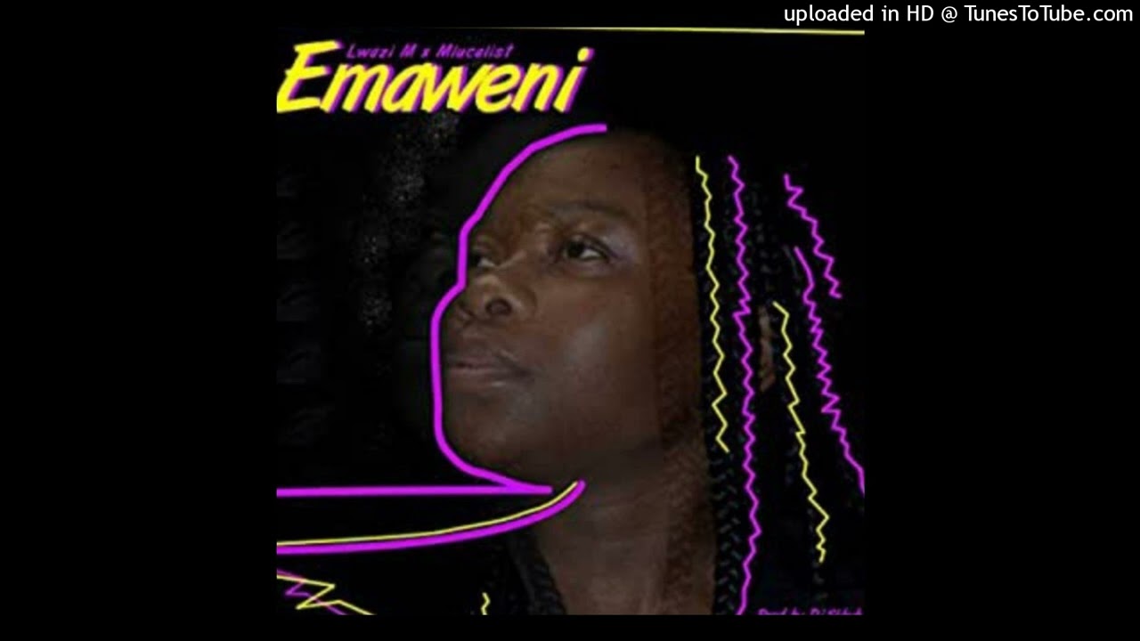 Lwazi M x Mlucalist - Emaweni