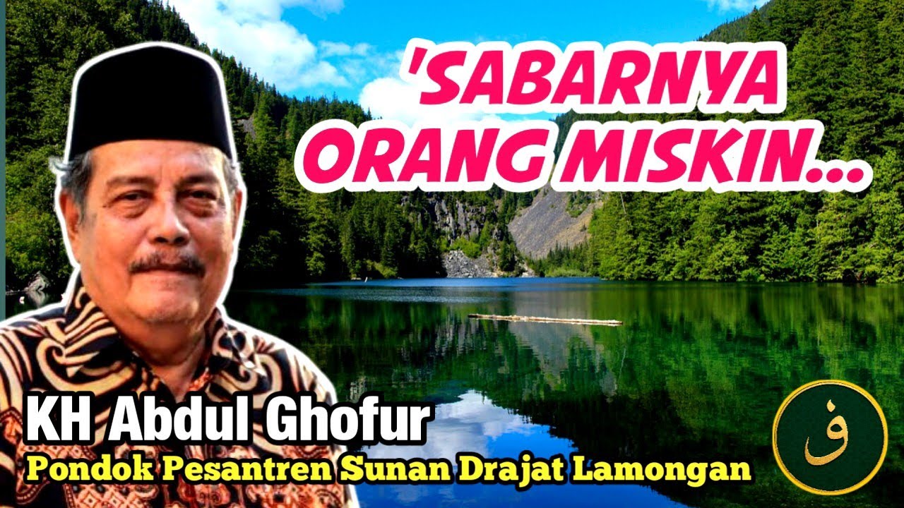 SABARNYA ORANG MISKIN ⁉️ KH. Abdul Ghofur Lamongan Pondok Pesantren Sunan Drajat