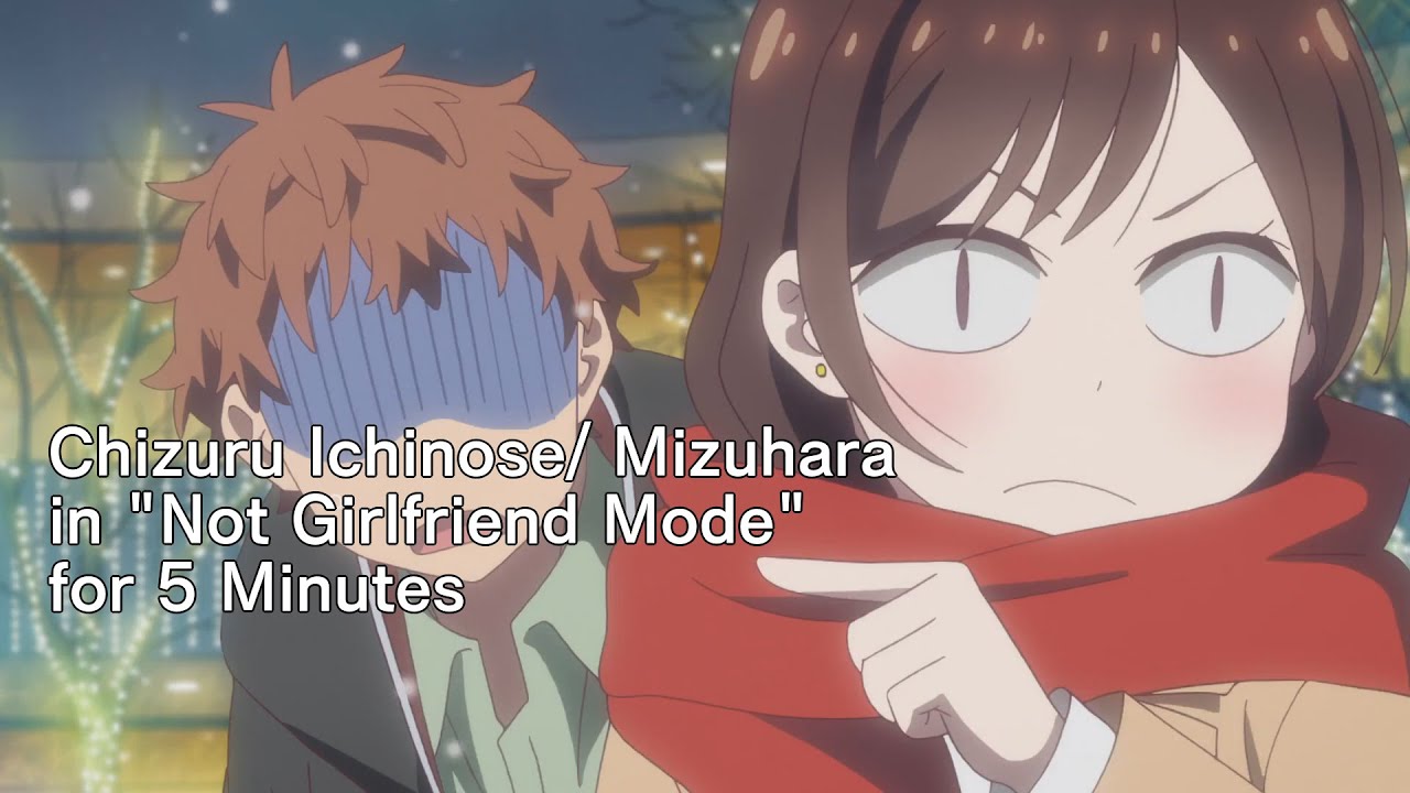 Chizuru Ichinose/ Mizuhara  shows her other side (Not Girlfriend Mode) 彼女、お借りします | Rent-A-Girlfriend