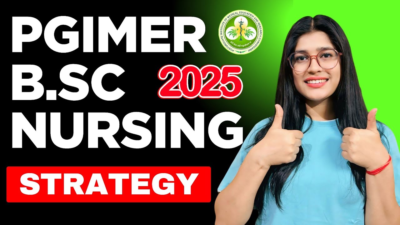 How to Crack PGIMER Bsc Nursing 2025 | COMPLETE Roadmap | PGI Chandigarh B.Sc Nursing