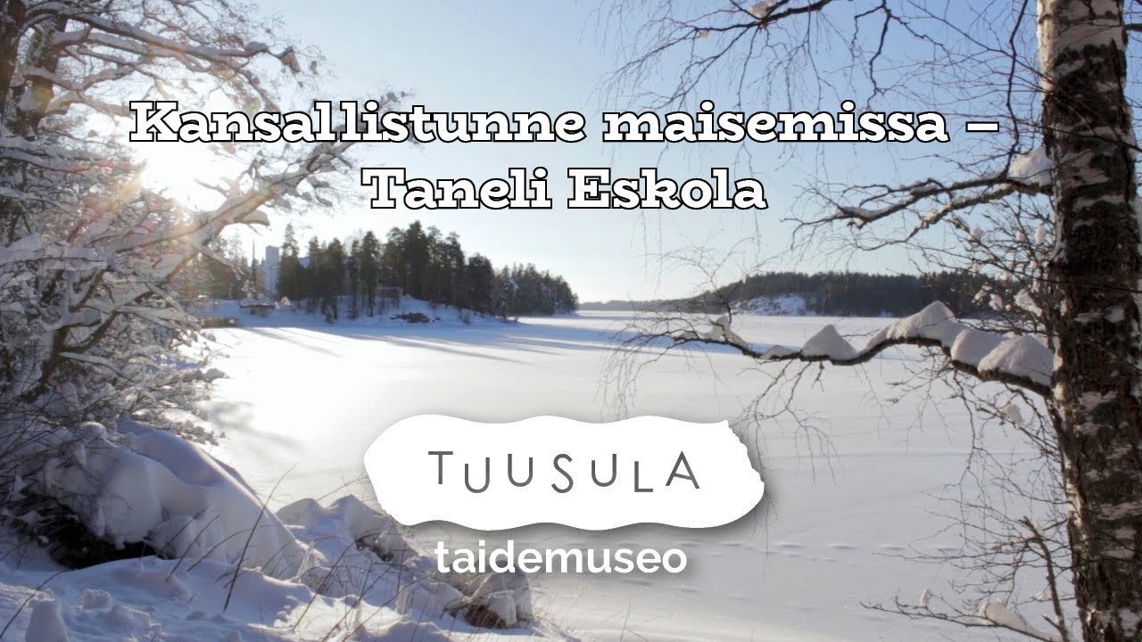 Kansallistunne maisemissa - Taneli Eskola