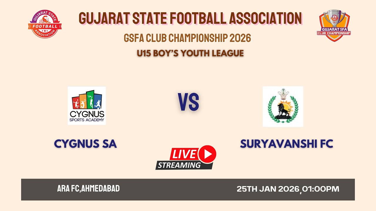 GSFA CLUB CHAMPIONSHIP 2026  | CYGNUS SA VS SURYAVANSHI FC  | U-15 BOY’S YOUTH LEAGUE