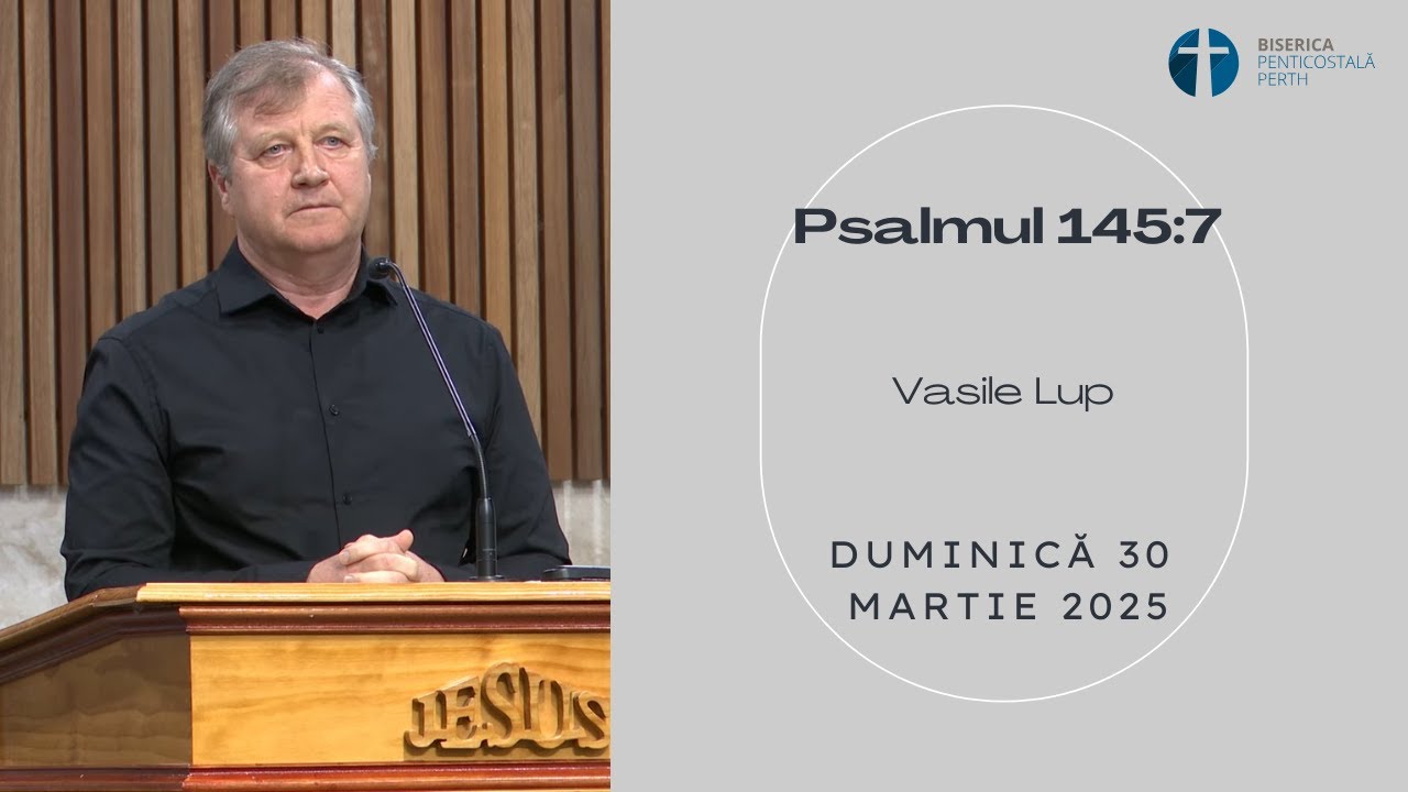 Vasile Lup - Psalm 145:7