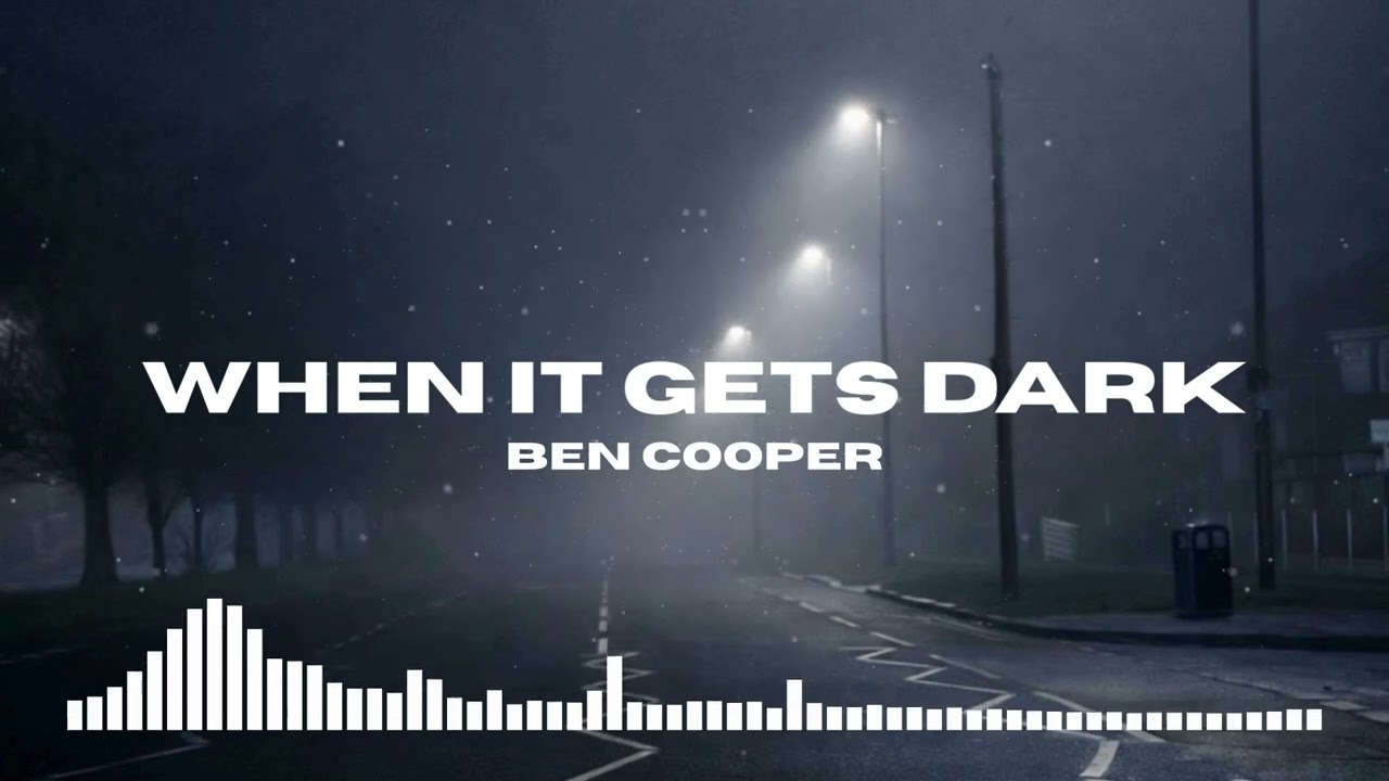 Ben Cooper - When It Gets Dark [Official Visualiser]