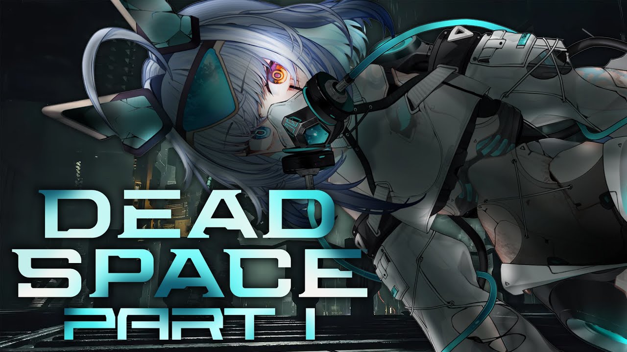 【HORROR WEEK DAY 2】PLAYING DEAD SPACE BLIND FOR THE FIRST TIME!