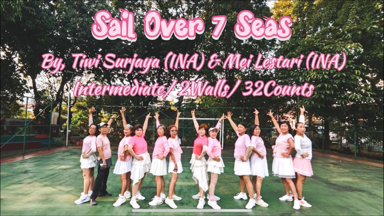 Sail Over 7 Seas Line Dance. Choreo by, Tiwi Surjaya (INA) & Mei Lestari (INA). #kenangaladies 