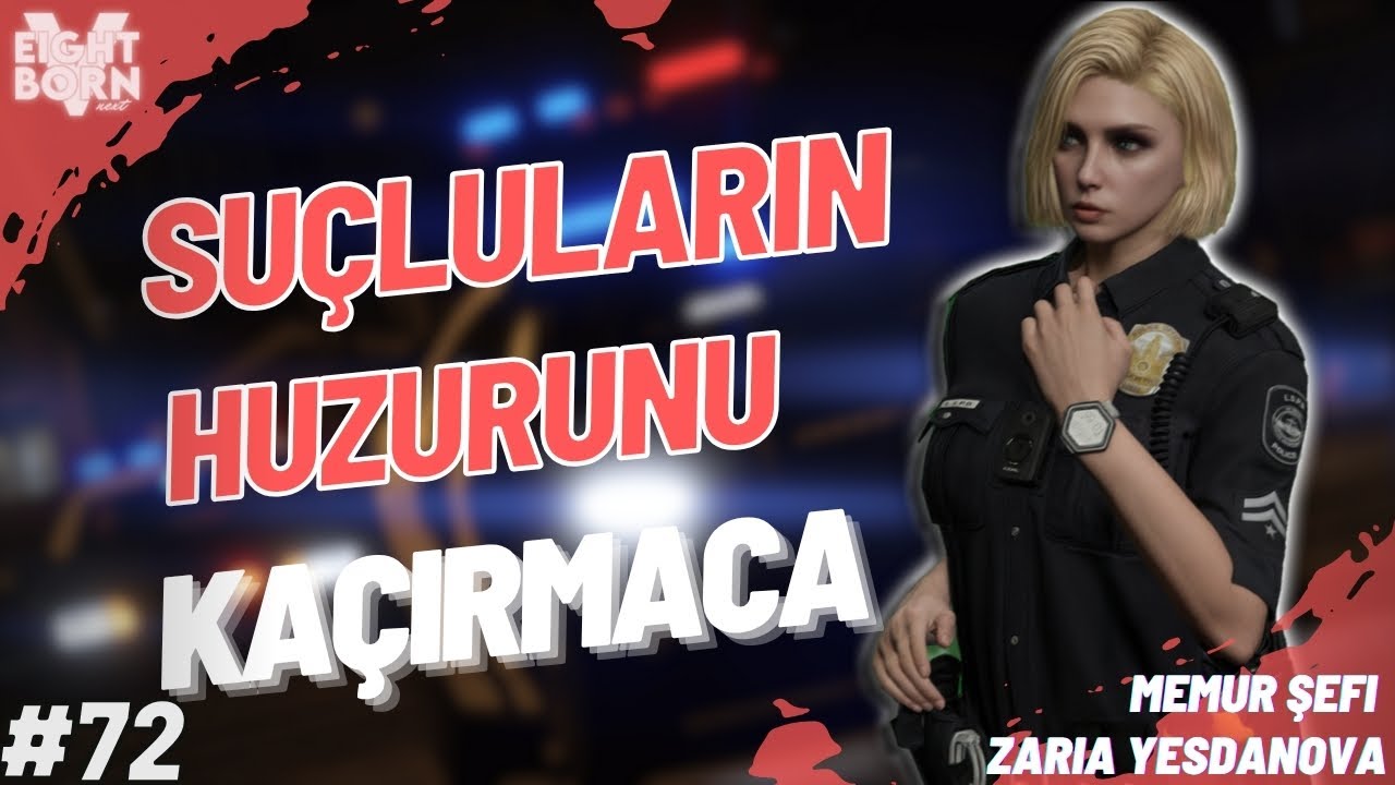 MEMUR ŞEFİ ZARİA YESDANOVA | BASKIN ATILMADIK YER KALMASIN | EightbornV Next #72