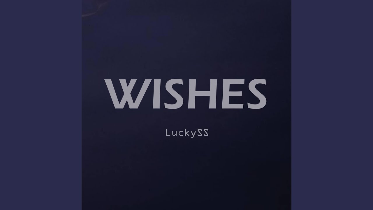 WISHES