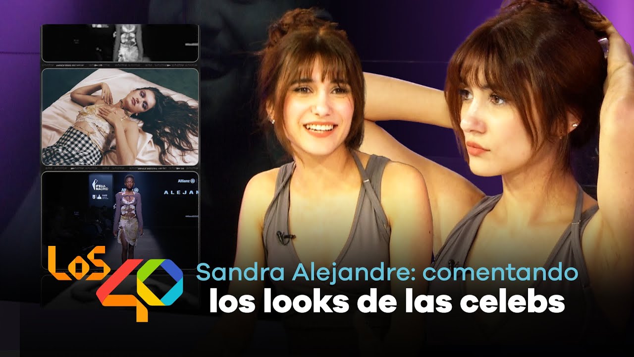 SANDRA ALEJANDRE analiza las claves de sus looks en DUA LIPA, BAD GYAL, NATHY PELUSO o AMAIA | LOS40