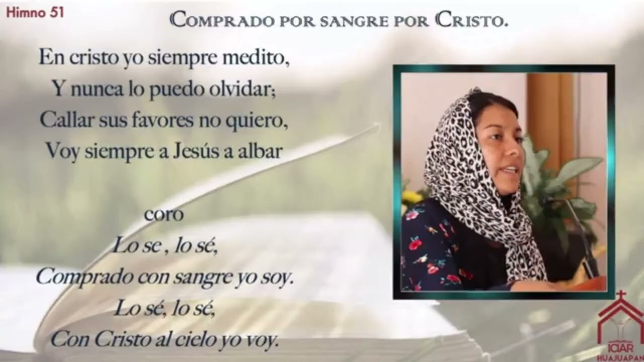COMPRADO POR SANGRE DE CRISTO himno 51 ICIAR HUAJUAPAN