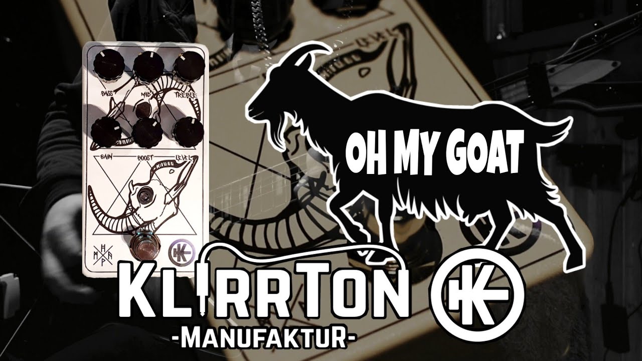 OH MY GOAT DISTORTION - KLIRRTON PEDALS