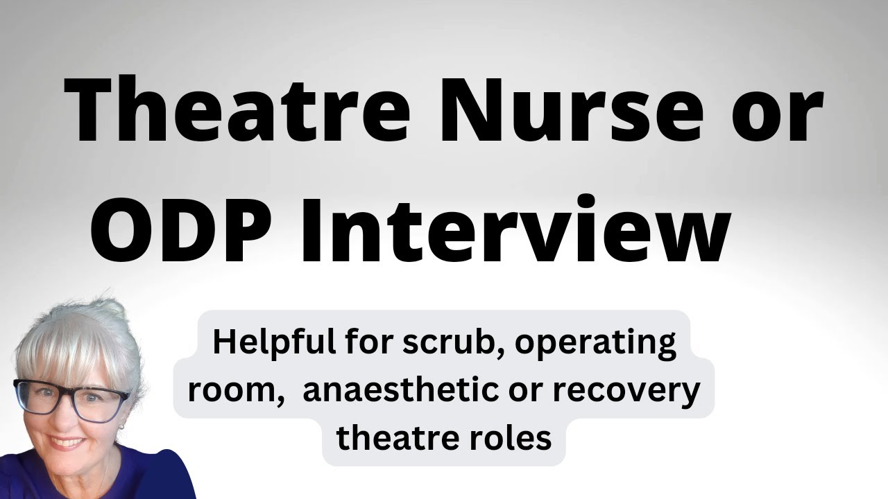Theatre Nurse Interview or Operating Department Practitioner (ODP) Interview