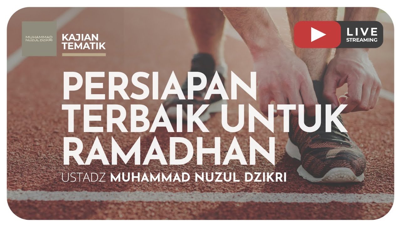 PERSIAPAN TERBAIK UNTUK RAMADHAN | KAJIAN TEMATIK