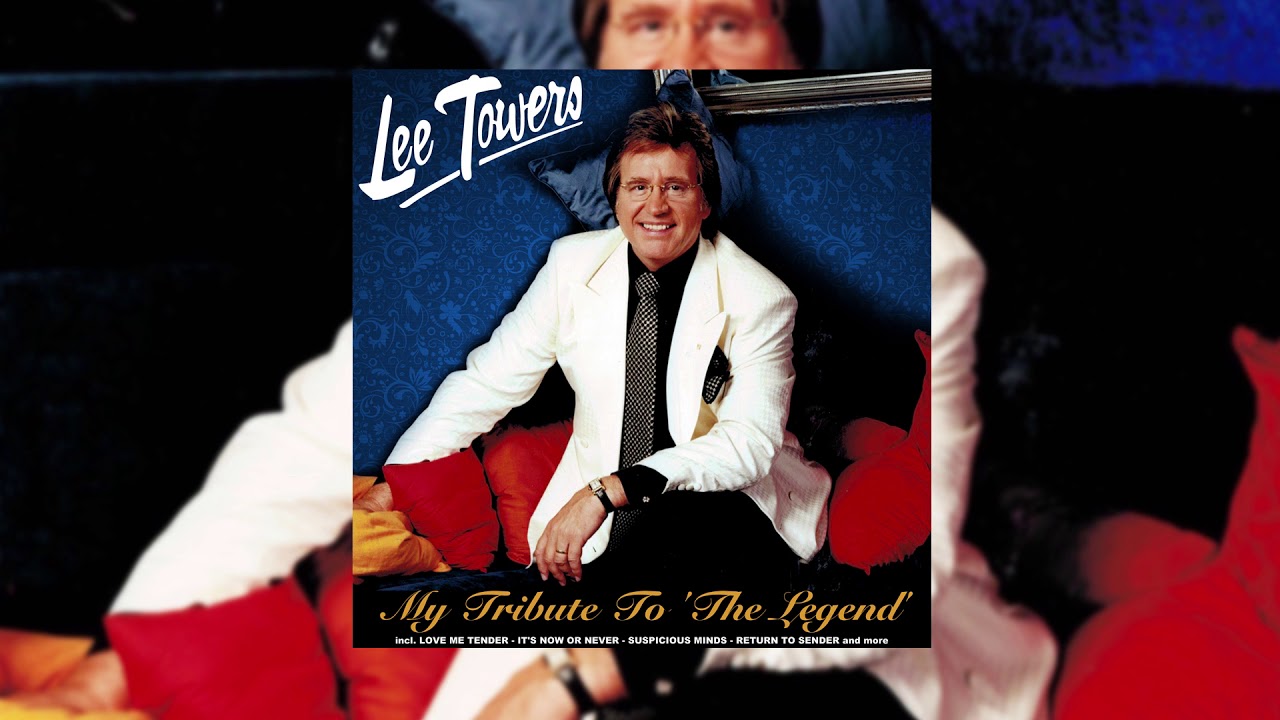 Lee Towers - Suspicious Minds (My Tribute To The Legend)