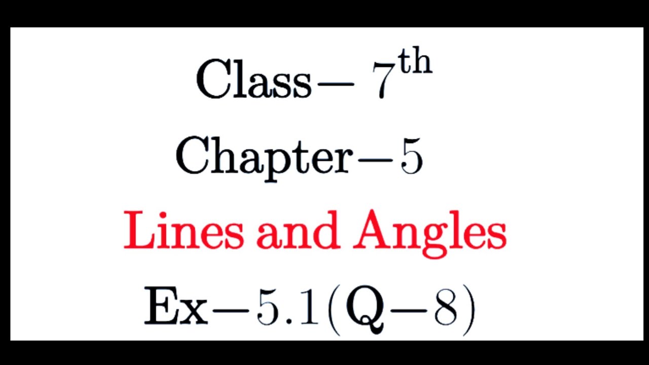 Q.8 Ex.5.1 Chapter:5 Lines and Angles | Ncert Maths Class 7 | Cbse.