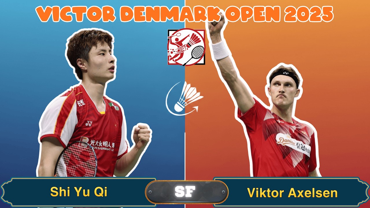 Denmark Open 2025 SF: Shi Yu Qi vs Viktor Axelsen！杀球风暴，谁掌控？ | Highlights