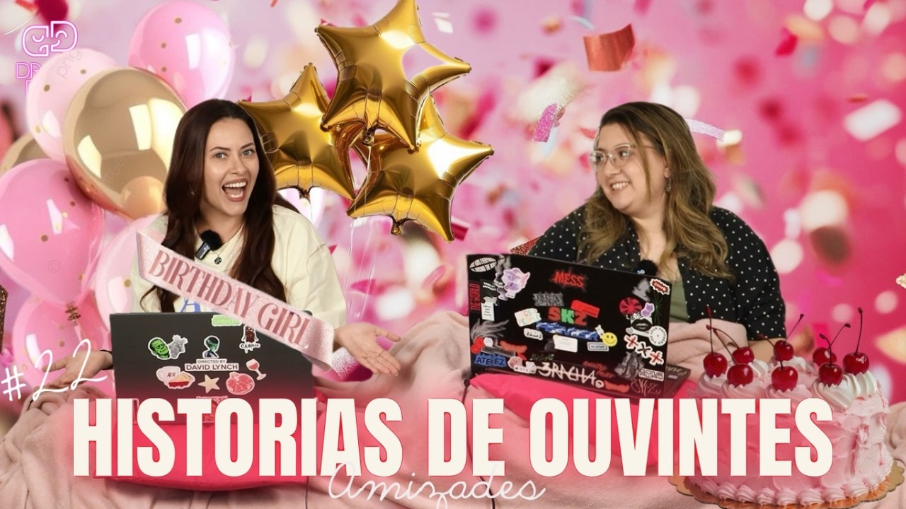75. #22 HIST&Oacute;RIAS DE OUVINTES -  AMIZADES | Drama Di&aacute;rio