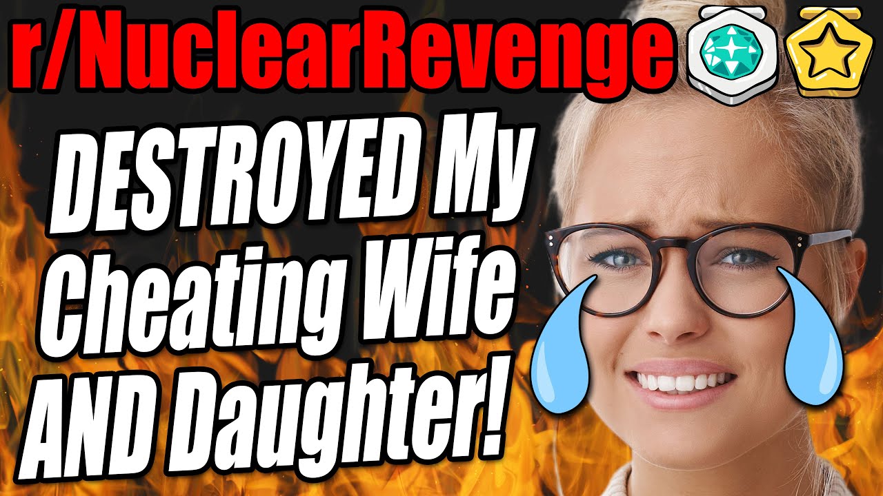 r/NuclearRevenge - Wife CHEATED, Daughter Knew. I DESTROYED Them Both!