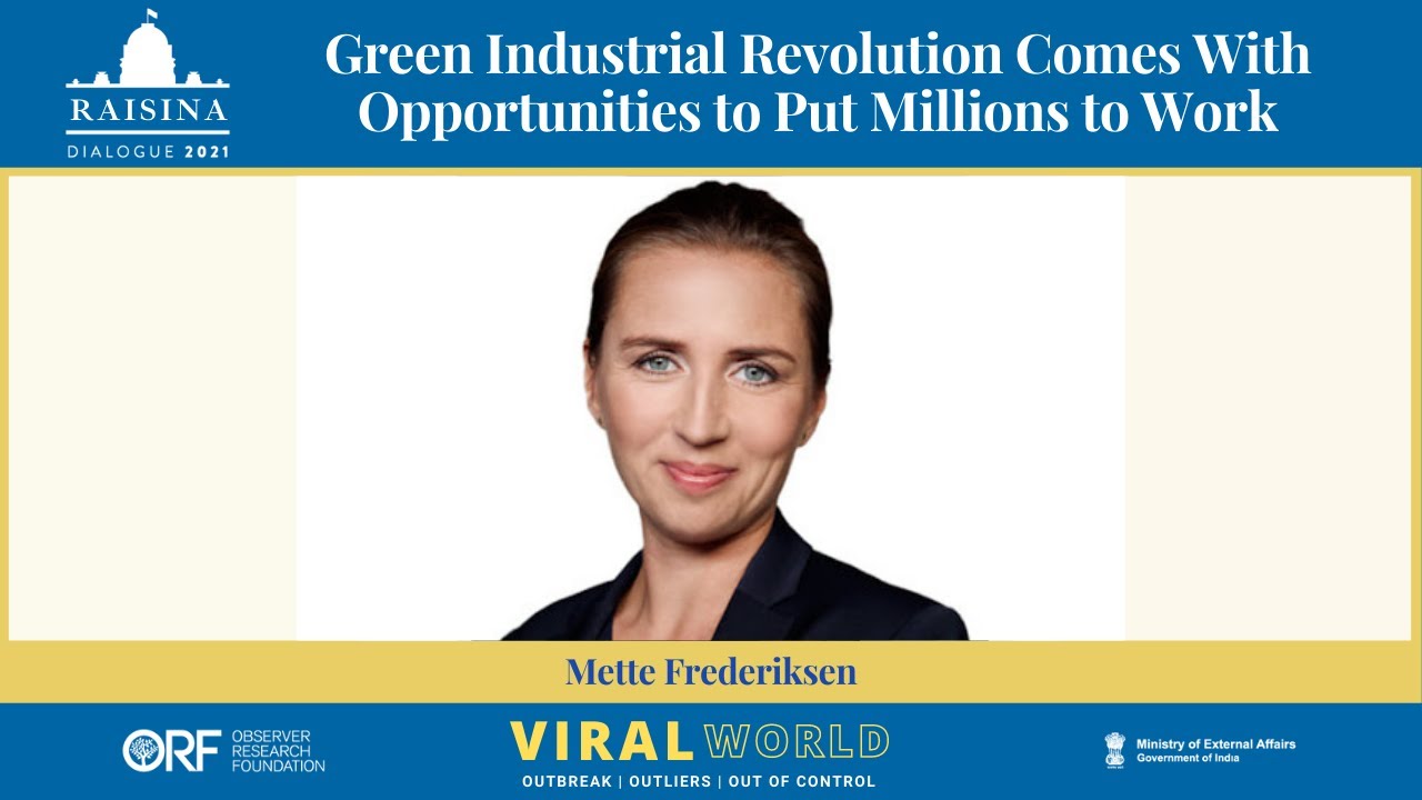 Raisina Dialogue 2021:​ Inaugural Session Speech by Prime Minister Mette Frederiksen, Denmark