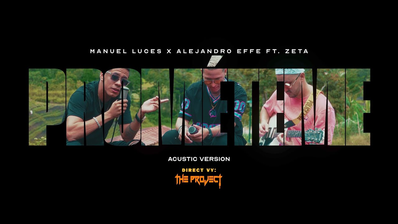 Manuel Luces & Alejandro Effe Ft Zeta - PROMÉTEME - (ACUSTICO) Prod by: The Project