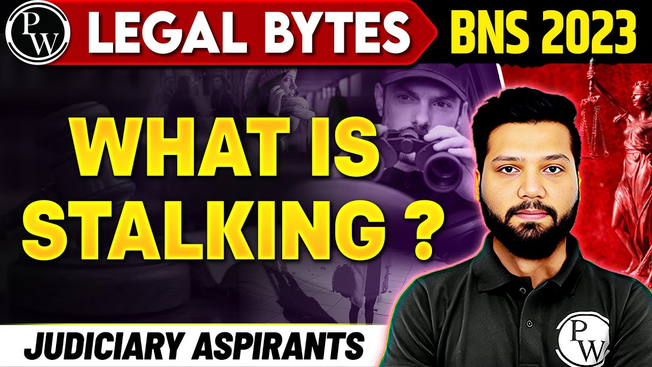 Stalking 🫣| Meaning & Punishment under BNS 2023 | PW Legal Bytes | Judiciary By PW