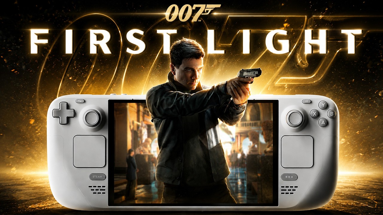 Производительность 007 First Light на Steam Deck &mdash; первые впечатления!